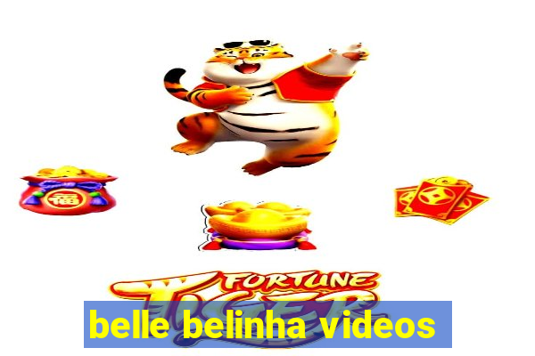 belle belinha videos